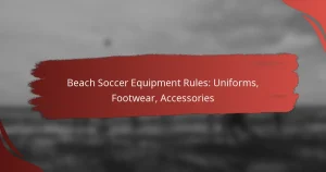 Beach Soccer Equipment Rules: Uniforms, Footwear, Accessories