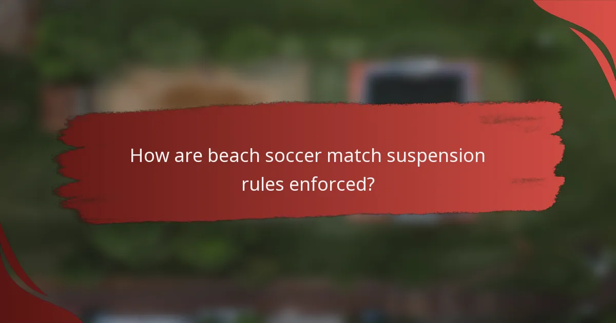 How are beach soccer match suspension rules enforced?