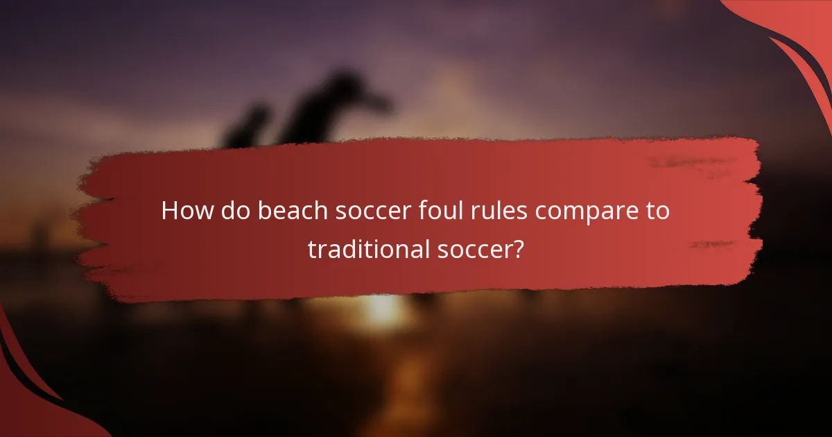 How do beach soccer foul rules compare to traditional soccer?
