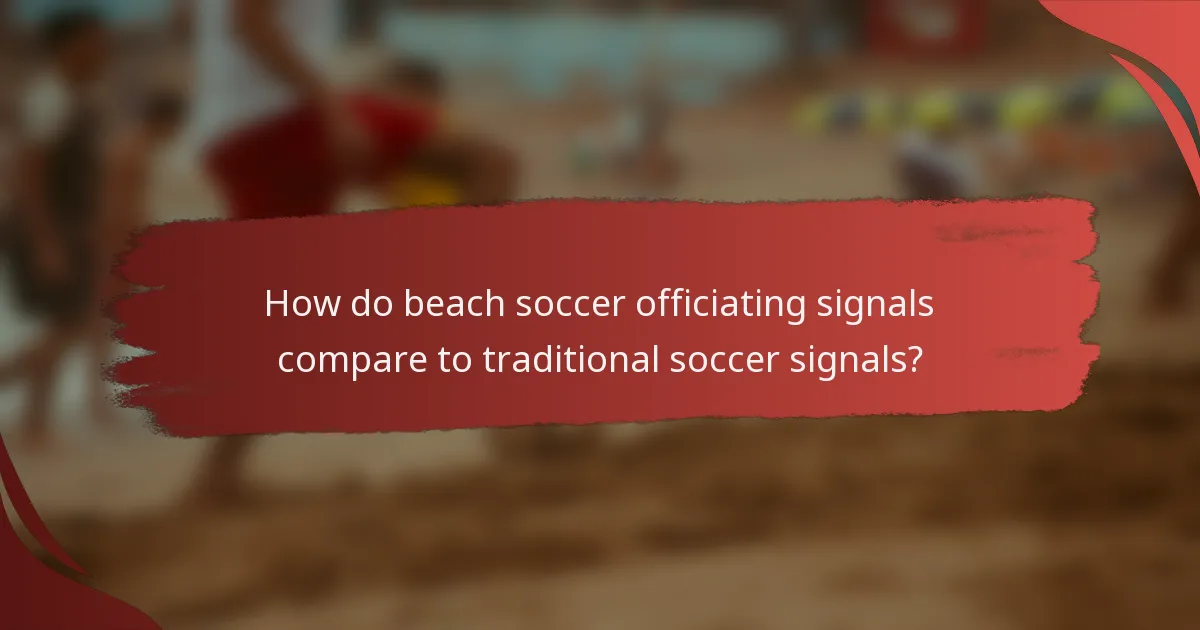 How do beach soccer officiating signals compare to traditional soccer signals?