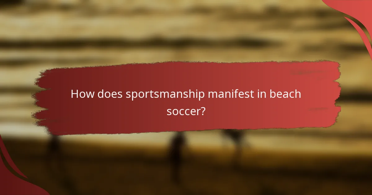 How does sportsmanship manifest in beach soccer?