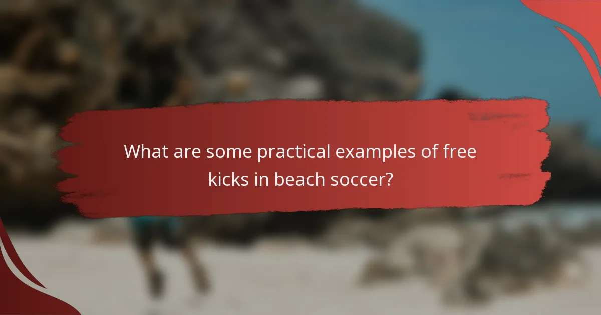 What are some practical examples of free kicks in beach soccer?