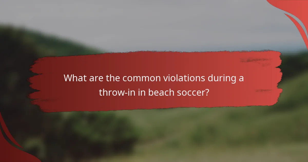 What are the common violations during a throw-in in beach soccer?