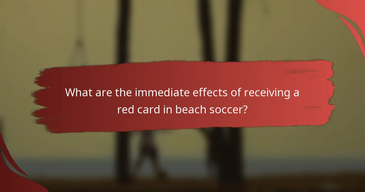 What are the immediate effects of receiving a red card in beach soccer?