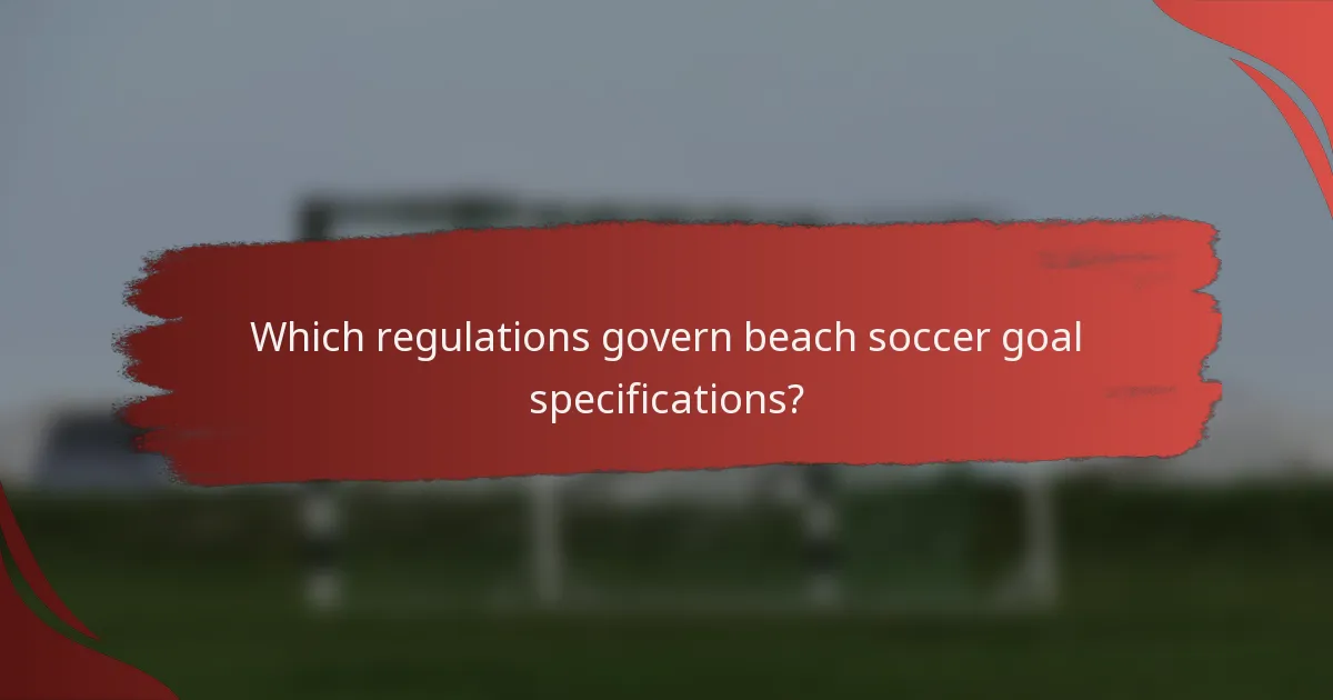 Which regulations govern beach soccer goal specifications?