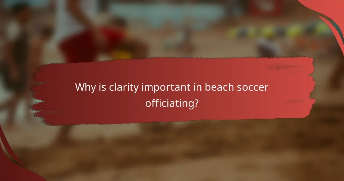 Why is clarity important in beach soccer officiating?